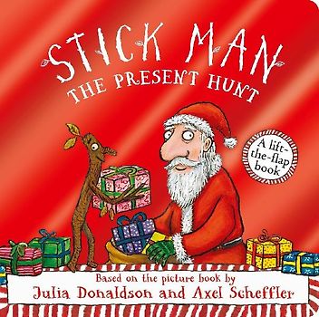 Stick Man - The Present Hunt: A lift-the-flap adventure (Foiled Edition)