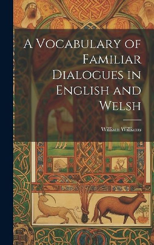 A Vocabulary of Familiar Dialogues in English and Welsh