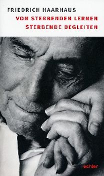 Von Sterbenden lernen - Sterbende begleiten