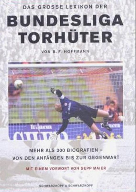 Das grosse Lexikon der Bundesligatorhüter