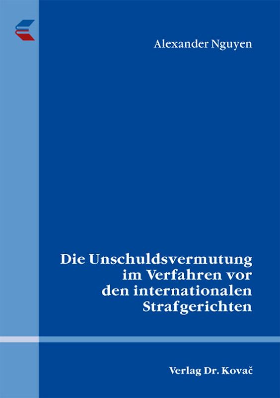 Die Unschuldsvermutung im Verfahren vor den internationalen Strafgerichten
