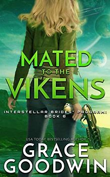 Mated To The Vikens (Interstellar Brides® Program, Band 8)
