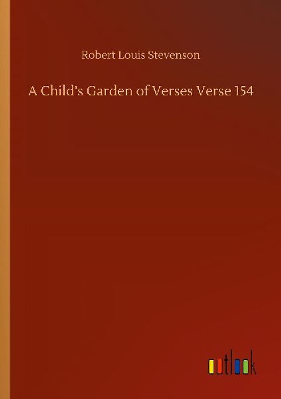 A Child's Garden of Verses Verse 154