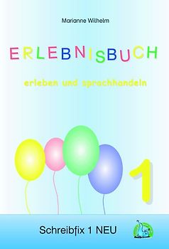 LEBENDIGE SPRACHE 1: Erlebnisbuch