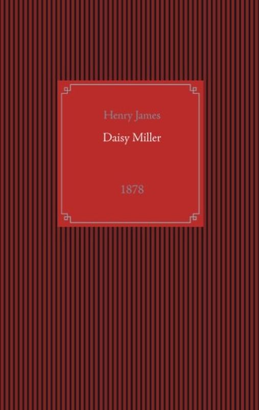 Daisy Miller. first published in 1878