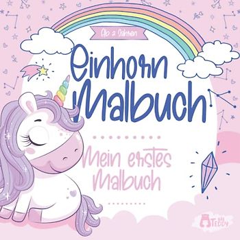 Einhorn Malbuch - Mein erstes Malbuch für Kinder ab 2 Jahren: 25 tolle Einhorn Motive auf einseitig bedrucken Seiten zum Ausmalen und Kritzeln für Mädchen