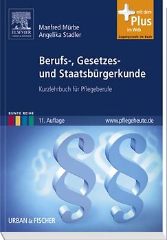 Berufs-, Gesetzes- und Staatsbürgerkunde. Kurzlehrbuch für Pflegeberufe - mit www.pflegeheute.de-Zugang
