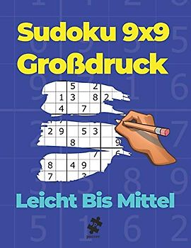 Sudoku 9x9 Großdruck Leicht Bis Mittel: Denksport Spiele Für Erwachsene Und Senioren