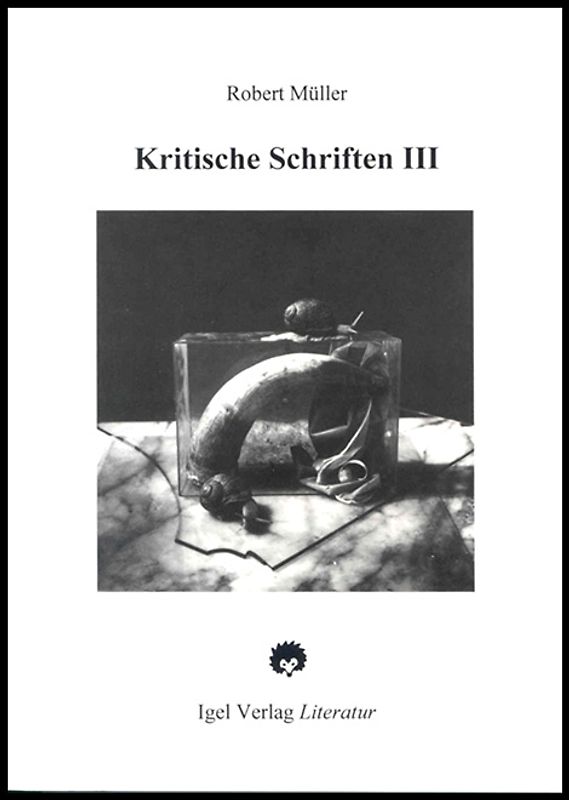 Robert Müller Werkausgabe / Kritische Schriften 3