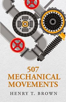 507 Mechanical Movements