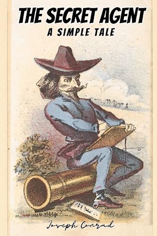 The Secret Agent: A Simple Tale (Annotated)