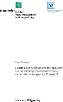Einsatz eines Atmosphärendruckplasmas zur Entkeimung von lebensmittelrelevanten Verpackungen aus Kunststoff.