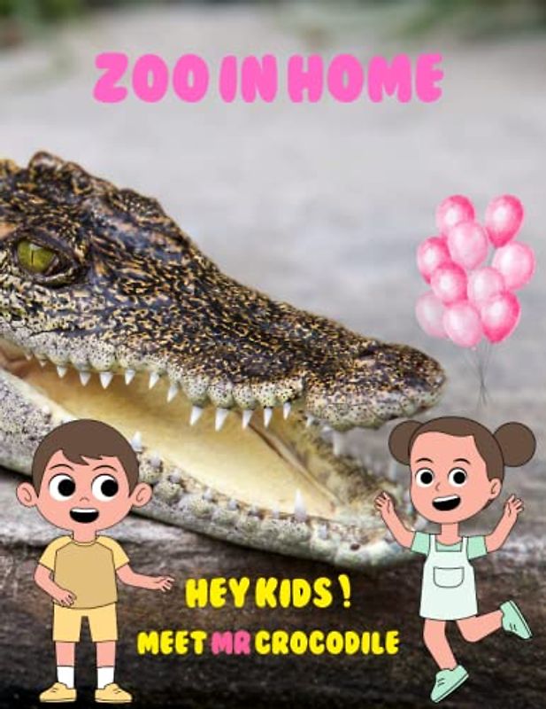 ZOO IN HOME HEY KIDS! MEET MR CROCODILE: Zoo In Home Crocodile Picture Book: 40 Cute Images of these Large semiaquatic Reptiles. Perfect Gift For Kids, Coffee Table Book Paperback – April 12, 2023.