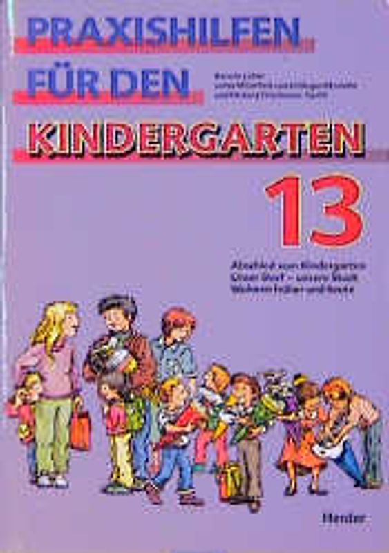 Praxishilfen für den Kindergarten. Stichwort "Planung" / Abschied vom Kindergarten /Unser Dorf - unsere Stadt /Wohnen früher und heute