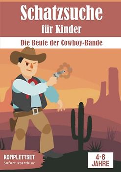 Schnitzeljagd für Kinder: Die Beute der Cowboy-Bande: Komplettsett | für 4-6 Jährige (Partyspiele zum Kindergeburtstag)