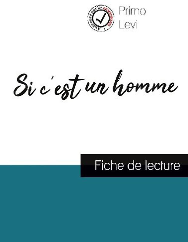 Si c'est un homme de Primo Levi (fiche de lecture et analyse complète de l'oeuvre)