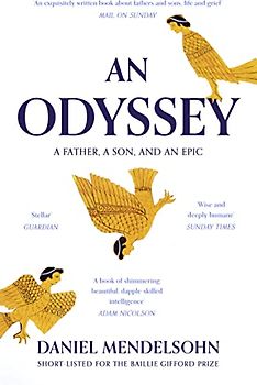 An Odyssey: A Father, A Son and an Epic: SHORTLISTED FOR THE BAILLIE GIFFORD PRIZE 2017