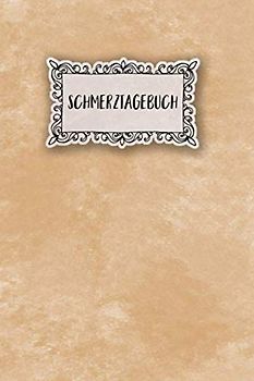 Schmerztagebuch: Tagebuch, Schmerzprotokoll für akute chronische Schmerzen zum asufüllen, ankreuzen. Buch zur Dokumentation für Besuche beim ... bei Beschwerden