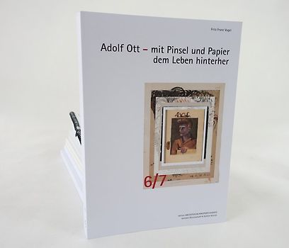 Adolf Ott – mit Pinsel und Papier dem Leben hinterher