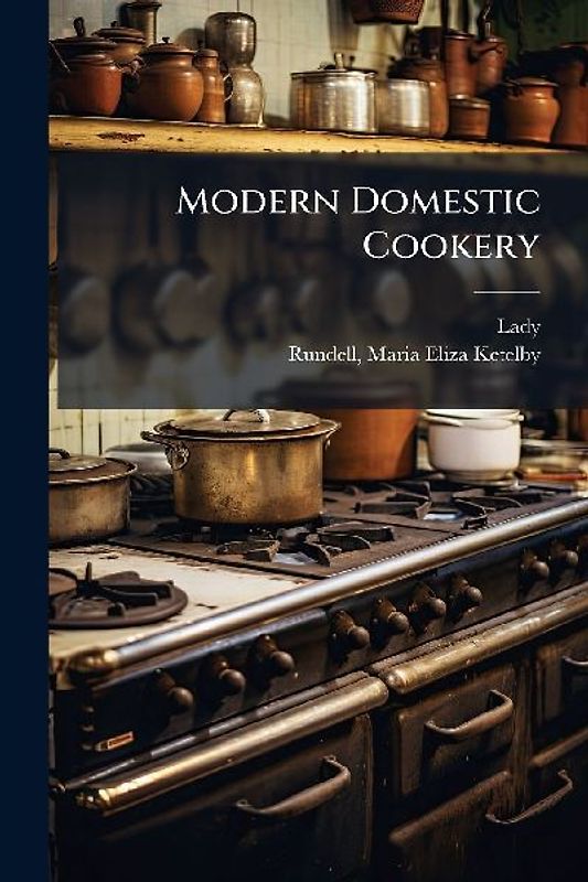 Modern Domestic Cookery