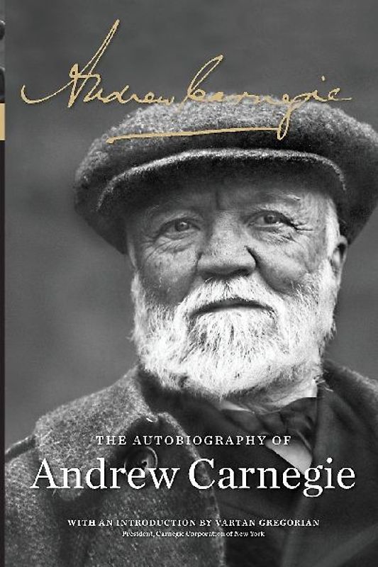 The Autobiography of Andrew Carnegie