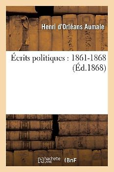 Écrits Politiques: 1861-1868