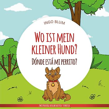 Wo ist mein kleiner Hund? - Dónde está mi perrito?