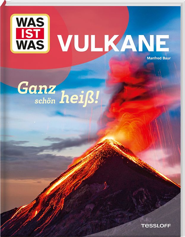 WAS IST WAS Vulkane. Ganz schön heiß!