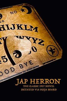 Jap Herron: The classic 1917 novel written by Ouija Board