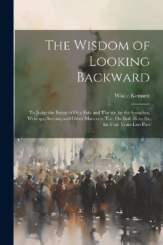 The Wisdom of Looking Backward