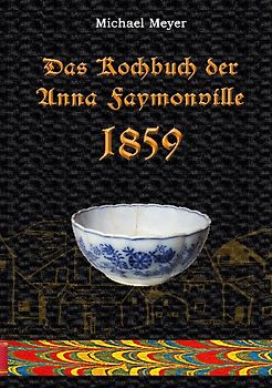 Das Kochbuch der Anna Faymonville 1859