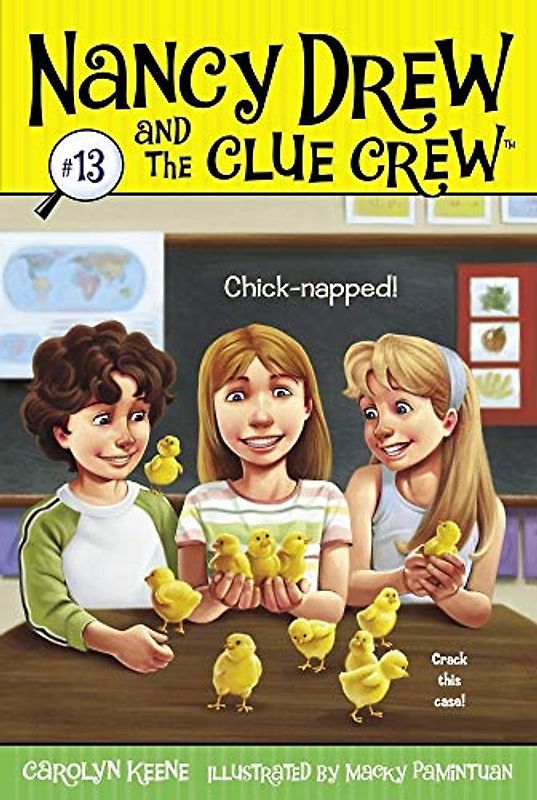 Chick-napped! (Volume 13) (Nancy Drew and the Clue Crew, Band 13)