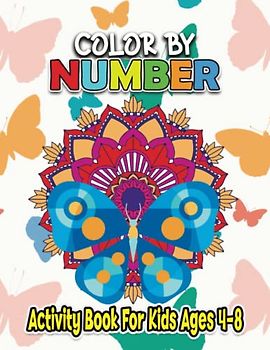 Color By Number Activity Book For Kids Ages 4-8: Fun and Entertaining, Cute Animals, Unicorns, Dinosaurs, vehicles and more (Color by number for boys and girls) Gift For 4-8 Year Old Boys And Girls