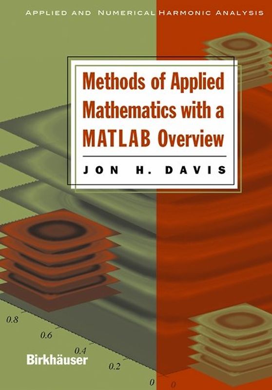 Methods of Applied Mathematics with a MATLAB Overview