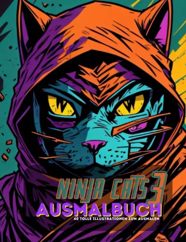 Ninja Cats 3: Ausmalbuch mit 40 tollen Illustrationen