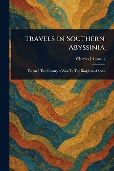 Travels in Southern Abyssinia