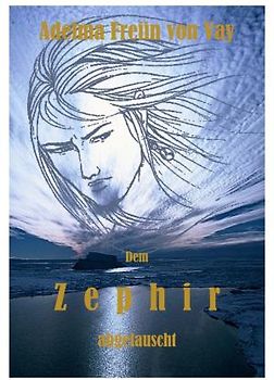 Dem Zephir abgelauscht.