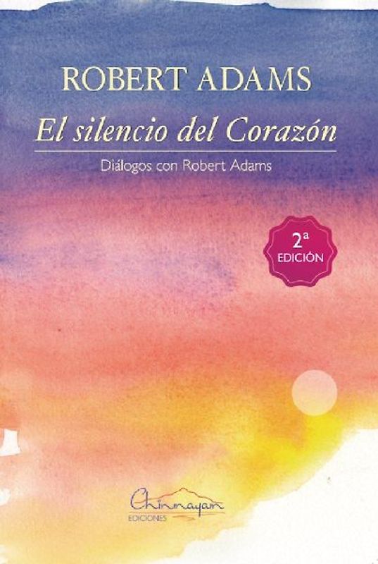 El silencio del corazón : diálogos con Robert Adams