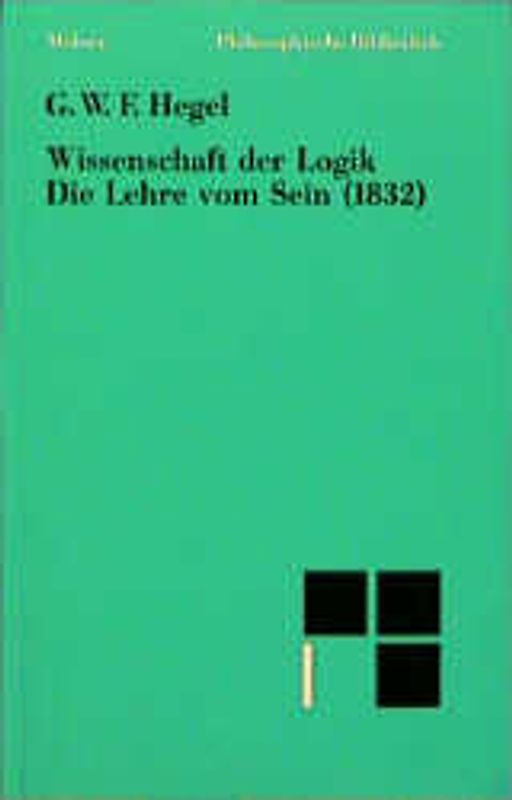 Wissenschaft der Logik. Die Lehre vom Sein (1832)