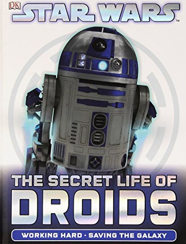 Star Wars The Secret Life of Droids - Fry, Jason