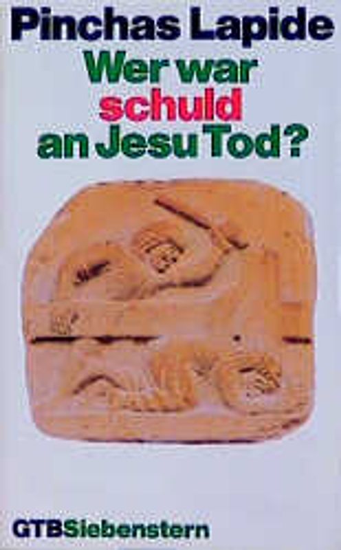 Wer war schuld an Jesu Tod?