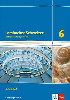 Lambacher Schweizer Mathematik 6. Ausgabe Schleswig-Holstein: Arbeitsheft plus Lösungsheft Klasse 6 (Lambacher Schweizer Mathematik. Ausgabe für Schleswig-Holstein ab 2018)