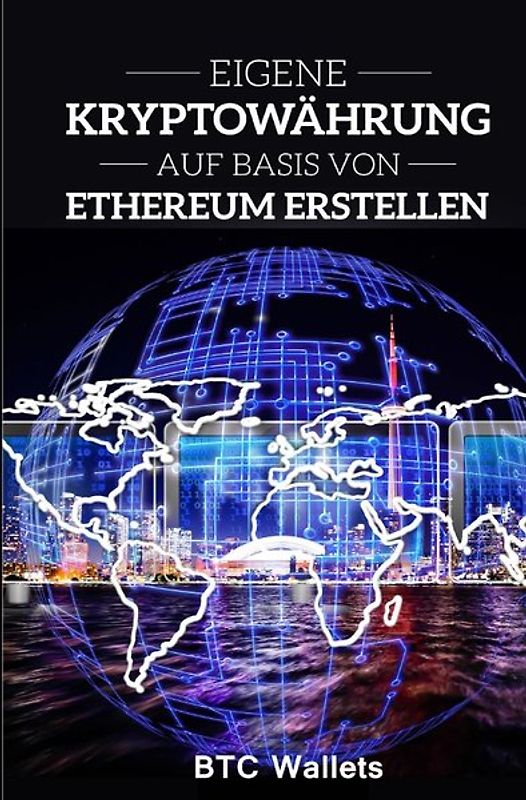 Eigene Kryptowährung auf Basis von Ethereum erstellen