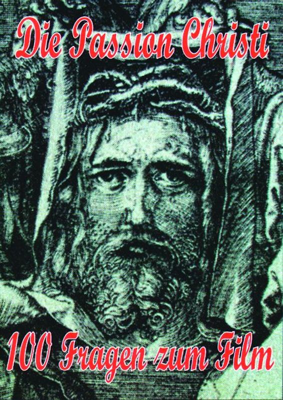 Einführung in "Die Passion Christi"