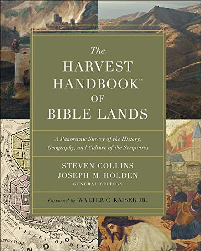 The Harvest Handbook(tm) of Bible Lands: A Panoramic Survey of the History, Geography and Culture of the Scriptures