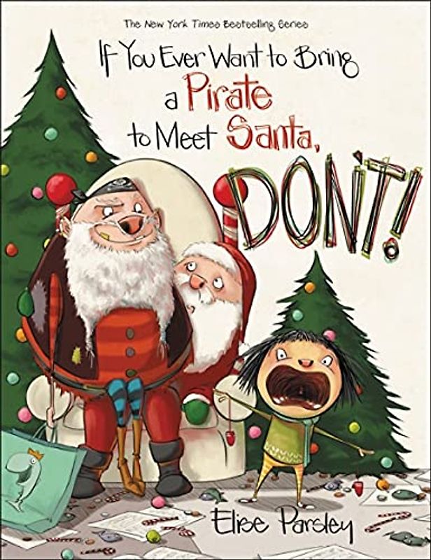 If You Ever Want to Bring a Pirate to Meet Santa, Don't! (Magnolia Says DON'T!, 4, Band 4)