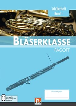 Leitfaden Bläserklasse. Schülerheft Band 1 - Fagott