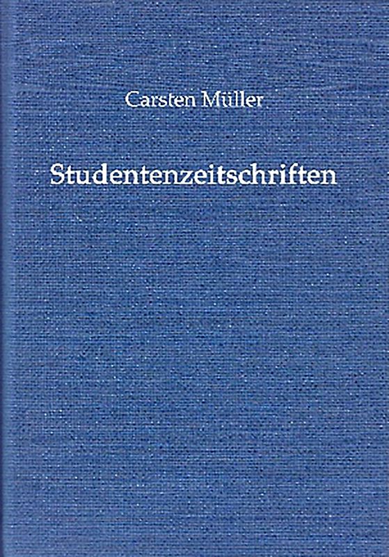 Studentenzeitschriften. Bestand der Zeitschriften, Periodika und Reihen im Institut für Deutsche Studentengeschichte