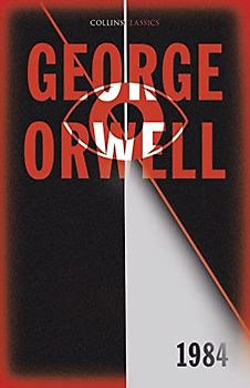 1984 Nineteen Eighty-Four: The International Best Selling Classic from the Author of Animal Farm (Collins Classics)