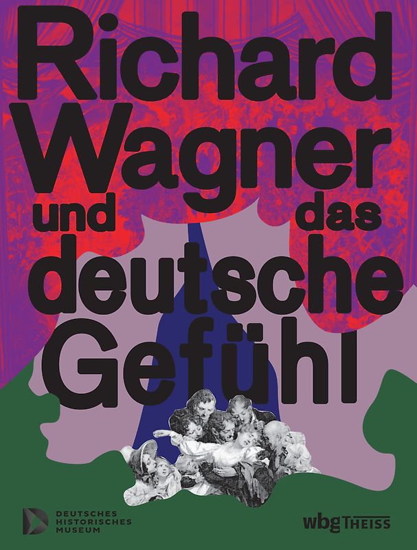 Richard Wagner und das deutsche Gefühl